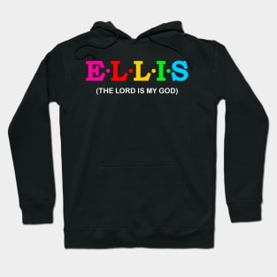 Ellis  - The Lord Is My God. Hoodie